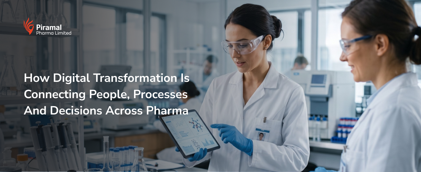 How Digital Transformation Is Connecting People, Processes and Decisions Across Pharma